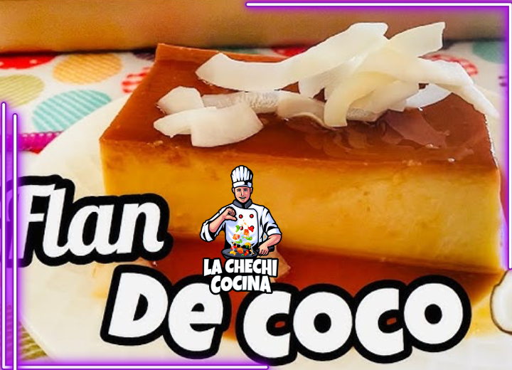 El Exquisito Flan De Caramelo y Coco: Una Deliciosa Tentacion Para Tu Paladar