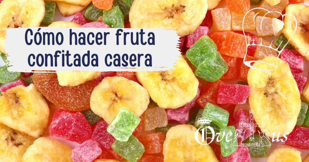 como hacer frutas confitadas en casa