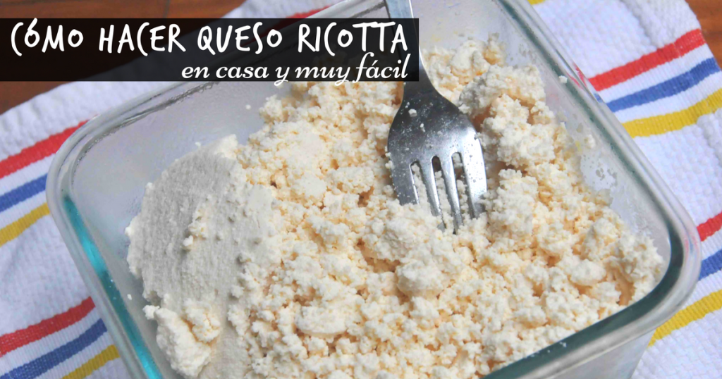 como preparar ricotta casera con leche fresca